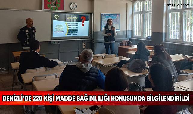 Denizli’de 220 kişi madde bağımlılığı konusunda bilgilendirildi