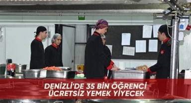 Denizli'de 35 bin öğrenci ücretsiz yemek yiyecek