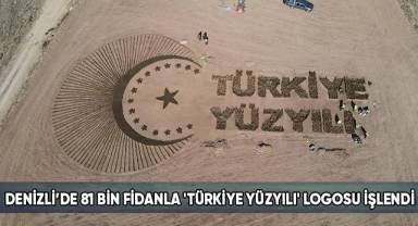 Denizli’de 81 bin fidanla 'Türkiye Yüzyılı' logosu işlendi