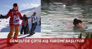 Denizli’de çifte kış turizmi başlıyor