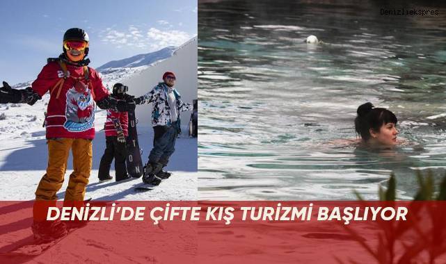 Denizli’de çifte kış turizmi başlıyor