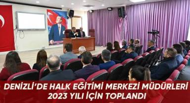 Denizli’de Halk Eğitimi Merkezi müdürleri 2023 yılı için toplandı