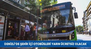 Denizli’de Şehir İçi Otobüsleri Yarın Ücretsiz Olacak