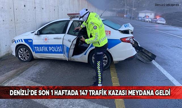Denizli'de son 1 haftada 147 trafik kazası meydana geldi