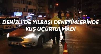 Denizli’de yılbaşı denetimlerinde kuş uçurtulmadı