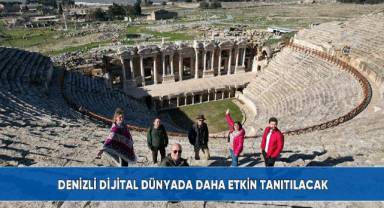 Denizli dijital dünyada daha etkin tanıtılacak