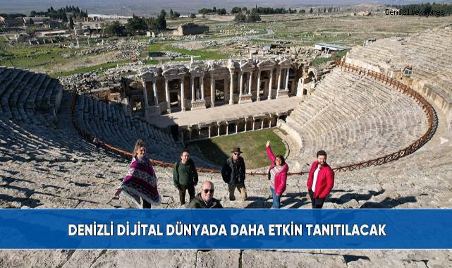 Denizli dijital dünyada daha etkin tanıtılacak