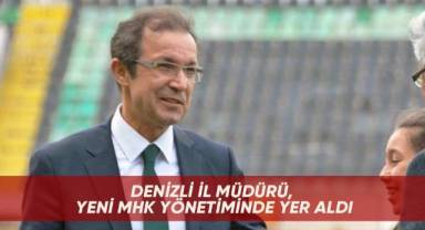 Denizli İl Müdürü, yeni MHK yönetiminde yer aldı