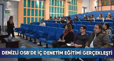 Denizli OSB’de İç Denetim Eğitimi Gerçekleşti