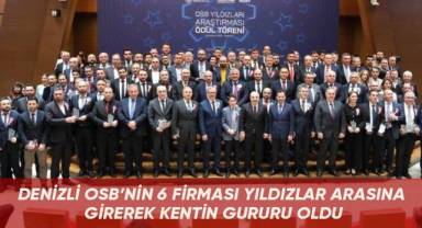 Denizli OSB’nin 6 firması yıldızlar arasına girerek kentin gururu oldu