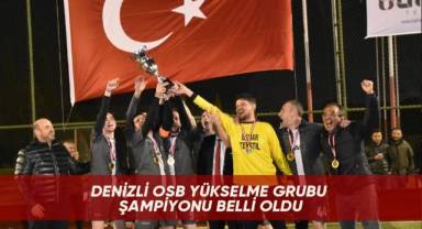 Denizli OSB Yükselme Grubu Şampiyonu belli oldu