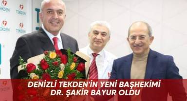 Denizli Tekden'in yeni Başhekimi Dr. Şakir Bayur oldu