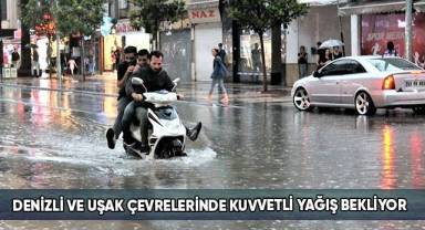 Denizli ve Uşak çevrelerinde kuvvetli yağış bekliyor