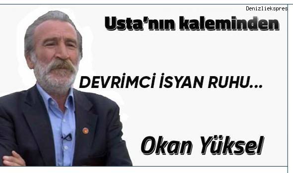 Devrimci isyan ruhu...