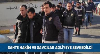 Dolandırıcılık operasyonunda gözaltına alınan sahte hakim ve savcılar adliyeye sevk edildi