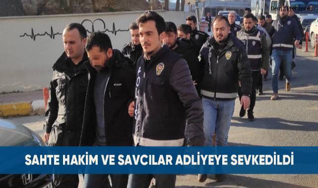 Dolandırıcılık operasyonunda gözaltına alınan sahte hakim ve savcılar adliyeye sevk edildi