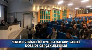 “Enerji Verimliliği Uygulamaları” Paneli DOSB’de Gerçekleştirildi