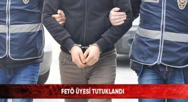 FETÖ üyesi tutuklandı