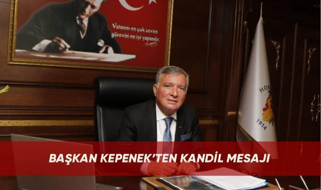 Honaz Belediye Başkanı Yüksel Kepenek’ten Regaip Kandili mesajı
