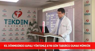 Kıl Dönmesinde Kapalı Yöntemle Aynı Gün Taburcu Olmak Mümkün