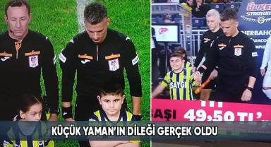 Küçük Yaman’ın Dileği Gerçek Oldu