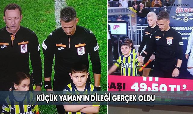 Küçük Yaman’ın Dileği Gerçek Oldu