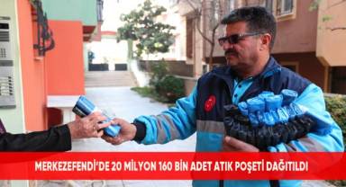 Merkezefendi’de 20 milyon 160 bin adet atık poşeti dağıtıldı