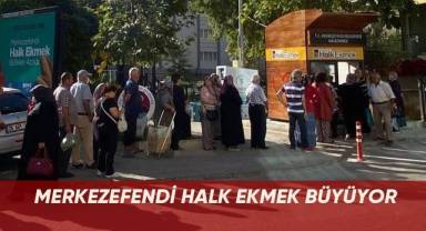 Merkezefendi Halk Ekmek büyüyor