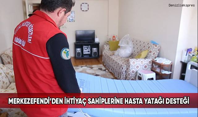 Merkezefendi’nin Hasta Yatakları Hayatı Kolaylaştırıyor