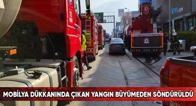 Mobilya dükkanında çıkan yangın büyümeden söndürüldü