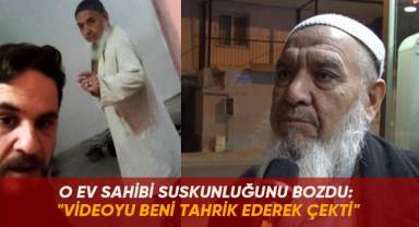 O ev sahibi suskunluğunu bozdu: