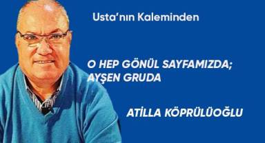 O HEP GÖNÜL SAYFAMIZDA; AYŞEN GRUDA