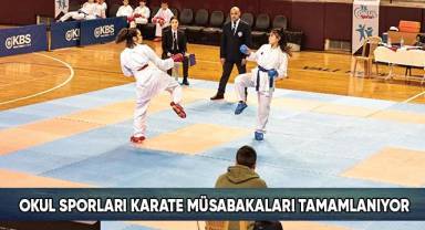 Okul sporları karate müsabakaları tamamlanıyor