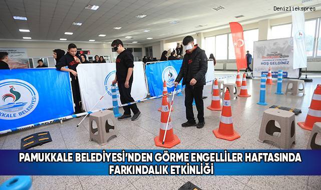 Pamukkale Belediyesi’nden Görme Engelliler Haftasında Farkındalık Etkinliği