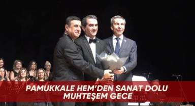 Pamukkale HEM’den sanat dolu muhteşem gece
