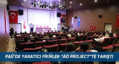 PAÜ’de Yaratıcı Fikirler “Ad Project”Te Yarıştı