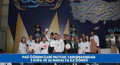 PAÜ öğrencileri mutfak yarışmasından 3 kupa ve 26 madalya ile döndü
