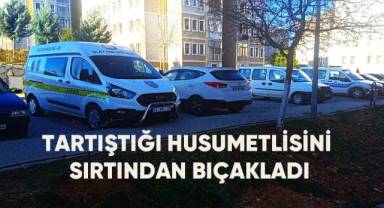 Tartıştığı husumetlisini sırtından bıçakladı