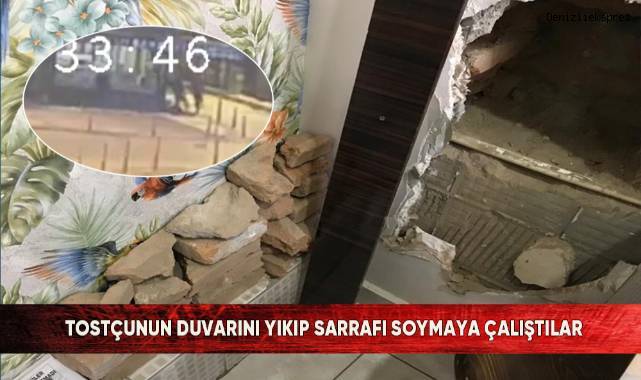 Tostçunun duvarını yıkıp sarrafı soymaya çalıştılar