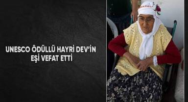 UNESCO ödüllü Hayri Dev’in eşi vefat etti