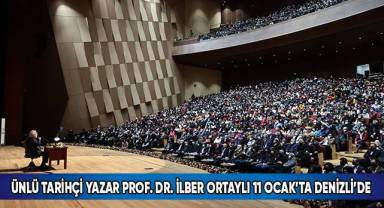 Ünlü tarihçi yazar Prof. Dr. Ortaylı 11 Ocak’ta Denizli’de