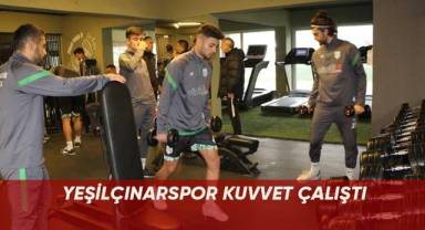 Yeşilçınarspor kuvvet çalıştı
