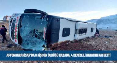 Afyonkarahisar'da 8 kişinin öldüğü kazada, 4 Denizlili hayatını kaybetti
