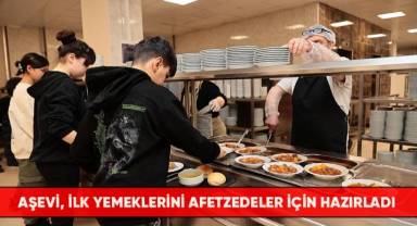 Aşevi, ilk yemeklerini afetzedeler için hazırladı