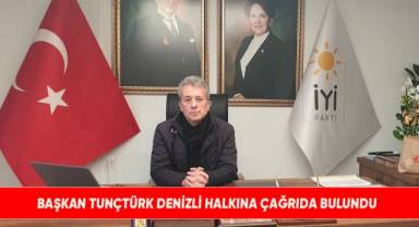 Başkan Tunçtürk, Denizli Halkına Çağrıda Bulundu