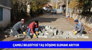 Çameli Belediyesi taş döşeme elemanı arıyor