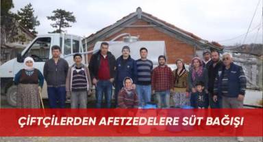 Çiftçilerden afetzedelere süt bağışı