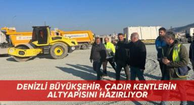Denizli Büyükşehir, çadır kentlerin altyapısını hazırlıyor