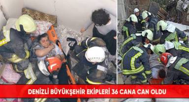 Denizli Büyükşehir ekipleri 36 cana can oldu