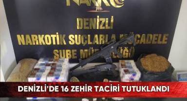 Denizli'de 16 zehir taciri tutuklandı
